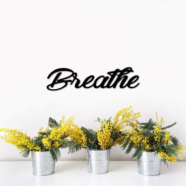 Breathe Metal Sign | Breathe Word | Metal Wall Art | Inspirational Script Words for the Wall | Yoga, Meditation, Inspiration Decor